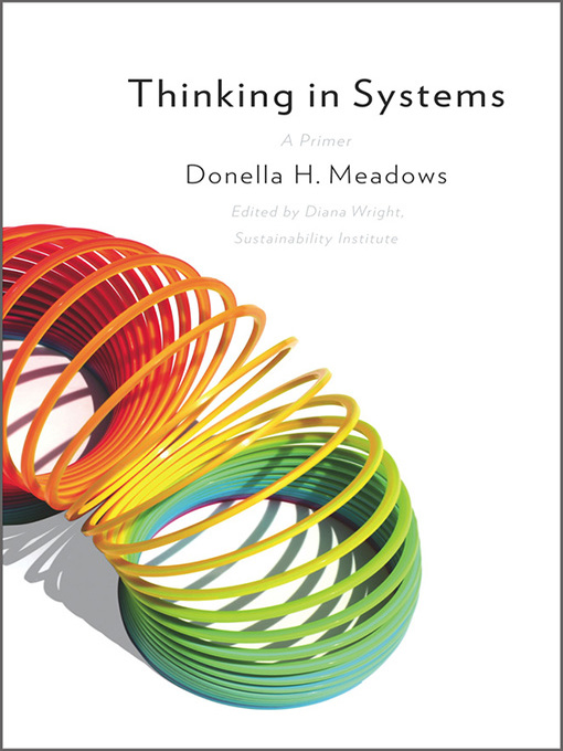 Title details for Thinking in Systems by Donella Meadows - Wait list